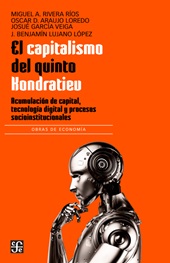 E-book, El capitalismo del quinto Kondratiev : acumulación de capital, tecnología digital y procesos socioinstitucionales, Fondo de Cultura Ecónomica