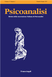 Fascicule, Psicoanalisi : rivista dell'Associazione Italiana di Psicoanalisi : 27, 1, 2023, Franco Angeli