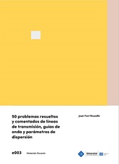 E-book, 50 problemas resueltos y comentados de líneas de transmisión, guías de onda y parámetros de dispersión, Universitat de les Illes Balears