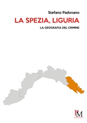 E-book, La Spezia, Liguria : la geografia del crimine, Padovano, Stefano, PM edizioni