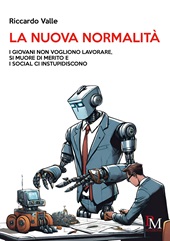 E-book, La nuova normalità : i giovani non vogliono lavorare, si muore di merito e i social ci instupidiscono, PM edizioni