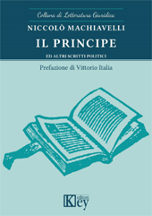 eBook, Il principe ed altri scritti politici, Machiavelli, Niccolò, 1469-1527, Key editore