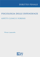 E-book, Psicologia delle dipendenze : aspetti clinici e forensi, Lazzaretto, Miriam, Key editore