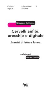 E-book, Cervelli anfibi, orecchie e digitale : esercizi di lettura futura, Solimine, Giovanni, author, Aras edizioni