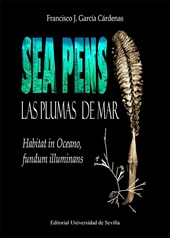 E-book, Sea pens : las plumas del mar : habitat in Oceano, fundum illuminans, Universidad de Sevilla