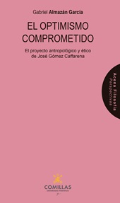 E-book, El optimismo comprometido : el proyecto antropológico de José Gómez Caffarena, Comillas