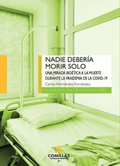 E-book, Nadie debería morir solo : una mirada bioética a la muerte durante la pandemia de la COVID-19, Universidad Pontificia Comillas