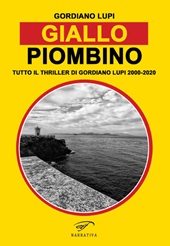 E-book, Giallo Piombino : tutto il thriller di Gordiano Lupi : 2000-2020, Edizioni Il foglio