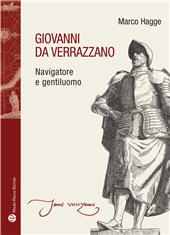 E-book, Giovanni da Verrazzano : navigatore e gentiluomo, Hagge, Marco, 1954-, author, Mauro Pagliai editore