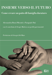 E-book, Insieme verso il futuro : come creare un patto di famiglia duraturo, Bussi Moratti, Alessandra, Key editore