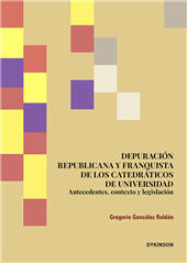 eBook, Depuración republicana y franquista de los catedráticos de universidad antecedentes, contexto y legislación, Dykinson