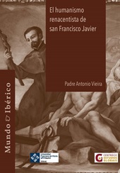 eBook, El humanismo renacentista de san Francisco Javier, Vieira, António, 1608-1697, Universidad Francisco de Vitoria