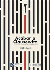 E-book, Acabar a Clausewitz : conversaciones con Benoît Chantre, Girard, René, Universidad Francisco de Vitoria