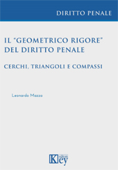 E-book, Il geometrico rigore del diritto penale : cerchi, triangoli e compassi, Mazza, Leonardo, Key editore