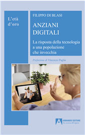 E-book, Anziani digitali : la risposta della tecnologia a una popolazione che invecchia, Armando editore