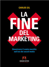 E-book, Fine del marketing : umanizzare il vostro marchio nell'era dei social media, Gil, Carlos, Armando editore