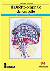 eBook, Il difetto originale del cervello : e povero anche Il sapiens, re del creato, Armando editore
