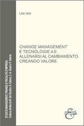eBook, Change management e tecnologie 4.0 : allenarsi al cambiamento creando valore, Iaia, Lea., Eurilink University Press