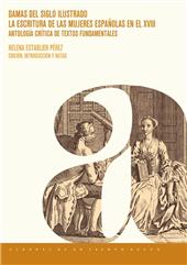 eBook, Damas del siglo ilustrado : la escritura de las mujeres españolas en el XVIII : antología crítica de textos fundamentales, Iberoamericana
