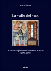 E-book, La valle del vino : un secolo di presenza italiana in California (1850-1950), Pinna, Pietro, Viella