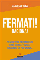 E-book, Fermati, ragiona : premessa per il raggiungimento di una crescita personale prim'ancora che professionale, Armando editore