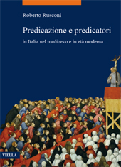 E-book, Predicazione e predicatori in Italia nel Medioevo e in età moderna, Rusconi, Roberto, author, Viella