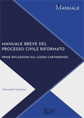 E-book, Manuale breve del processo civile riformato : prime riflessioni sul Codex Cartabiensis, Sciortino, Giancarlo, Key editore
