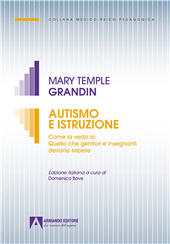 E-book, Autismo e istruzione : come la vedo io : quello che genitori e insegnanti devono sapere, Temple Grandin, Mary, Armando editore