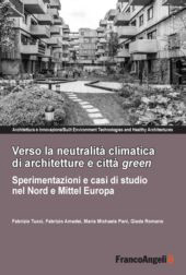 E-book, Verso la neutralità climatica di architetture e città green : sperimentazioni e casi di studio nel Nord e Mittel Europa, Franco Angeli
