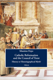 E-book, Catholic Reformation and the Council of Trent : history or historiographical myth?, Viella