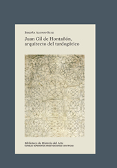 E-book, Juan Gil de Hontañón, arquitecto del tardogótico, Alonso Ruiz, Begoña, CSIC, Consejo Superior de Investigaciones Científicas