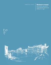 E-book, Restauri e musei : il paesaggio culturale dei lungarni di Pisa dal secondo dopoguerra a oggi, Giusti, Francesca, Firenze University Press