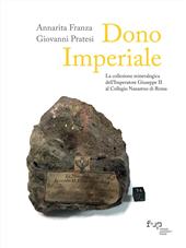 eBook, Dono imperiale : la collezione mineralogica dell'Imperatore Giuseppe II al Collegio Nazareno di Roma, Firenze University Press