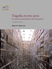 eBook, Tragedia en tres actos : los juicios sumarísimos del franquismo, Villalta Luna, Alfonso M., Consejo Superior de Investigaciones Científicas