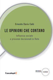 E-book, Le opinioni che contano : influenza sociale e processi decisionali in Rete, Franco Angeli