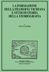 E-book, La formazione della filosofia vichiana e studi di storia della storiografia, Cerchiai, Geri, author, FrancoAngeli