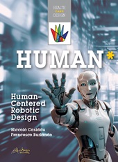 eBook, Human : human-centered robotic design, Casiddu, Niccolò, Altralinea edizioni