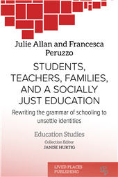 E-book, Students, teachers, families, and a socially just education rewriting the grammar of schooling to unsettle identities, Allan, Julie, Lived Places Publishing