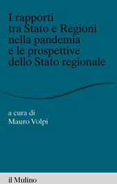 eBook, I rapporti tra Stato e Regioni nella pandemia e le prospettive dello Stato, Il mulino