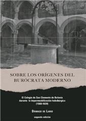 E-book, Sobre los orígenes del burócrata moderno : el Colegio de San Clemente de Bolonia durante la impermeabilización habsburguesa (1568-1659), Dykinson