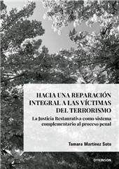 E-book, Hacia una reparación integral a las víctimas del terrorismo : la justicia restaurativa como sistema complementario al proceso penal, Martínez Soto, Tamara, Dykinson