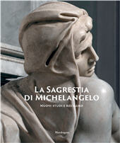 E-book, La Sagrestia di Michelangelo : nuovi studi e restauro, Mandragora