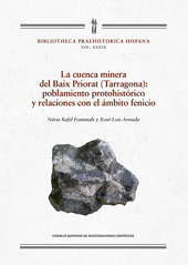 E-book, La cuenca minera del Baix Priorat (Tarragona) : poblamiento protohistórico y relaciones con el ámbito fenicio, CSIC, Consejo Superior de Investigaciones Científicas