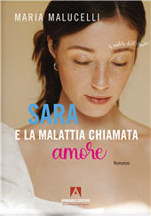 eBook, Sara e la malattia chiamata amore, Malucelli, Maria, Armando