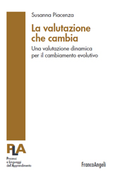 eBook, La valutazione che cambia : una valutazione dinamica per il cambiamento, Piacenza, Susanna, Franco Angeli