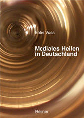 E-book, Mediales Heilen in Deutschland : eine Ethnographie, Dietrich Reimer Verlag GmbH