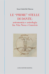 E-book, Le "prime" stelle di Dante : astronomia e astrologia fra Vita Nova e Convivio, Longo editore