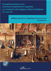 E-book, Transformaciones en la asistencia hospitalaria española en el tránsito del Antiguo al Nuevo Régimen (ss. XVIII-XIX), Dykinson