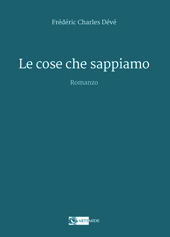 E-book, Le cose che sappiamo, Dévé, Frédéric Charles, Artemide