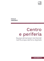 E-book, Centro e periferia : nuove dimensioni territoriali nell'Europa dell'era digitale, Vincenti, Giulia, author, Tab edizioni